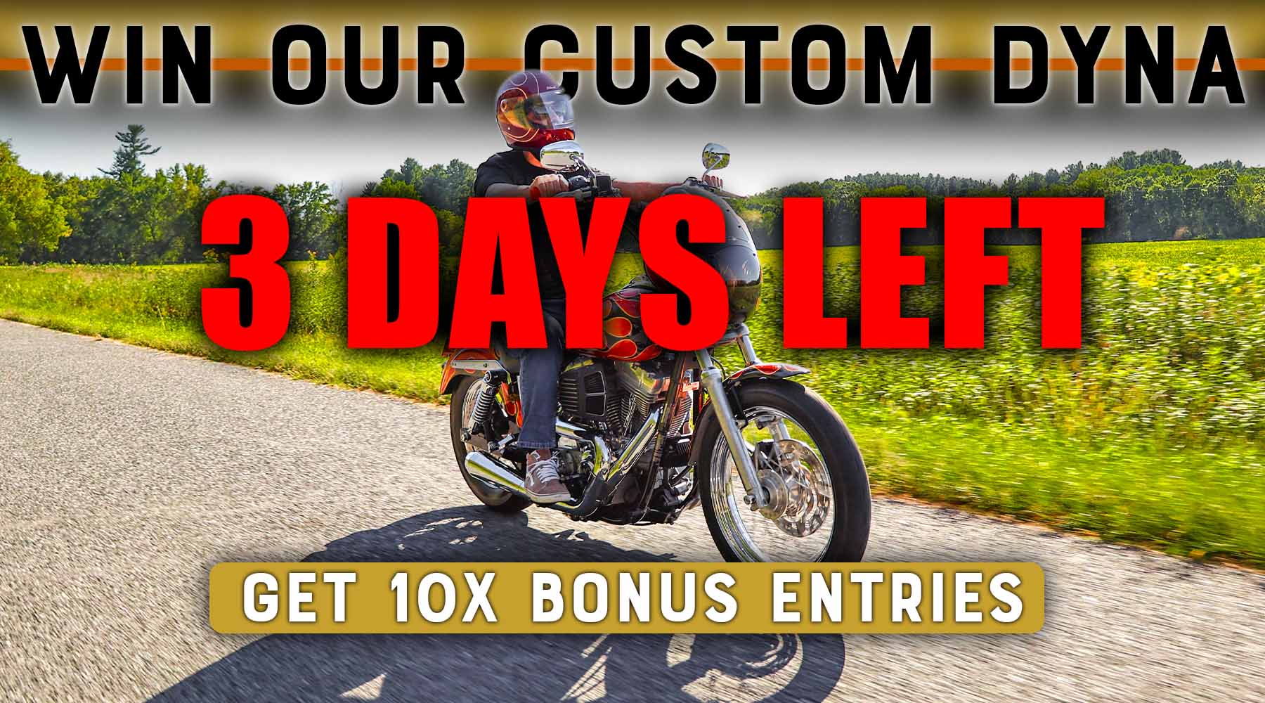 win our custom dyna 3 days left